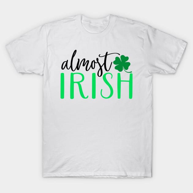 Almost Irish T-Shirt by Coral Graphics